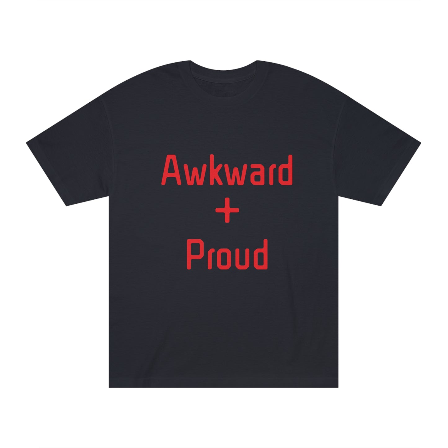 Awkward + Proud T-shirt